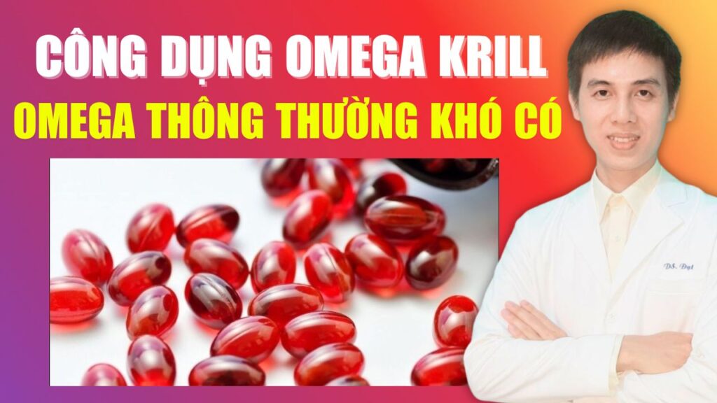 công dụng của omega krill dược sĩ đạt