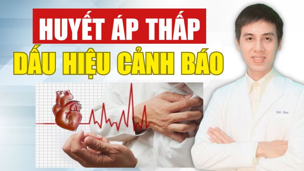 Dấu hiệu nhận biết huyết áp thấp Dược sĩ Đạt