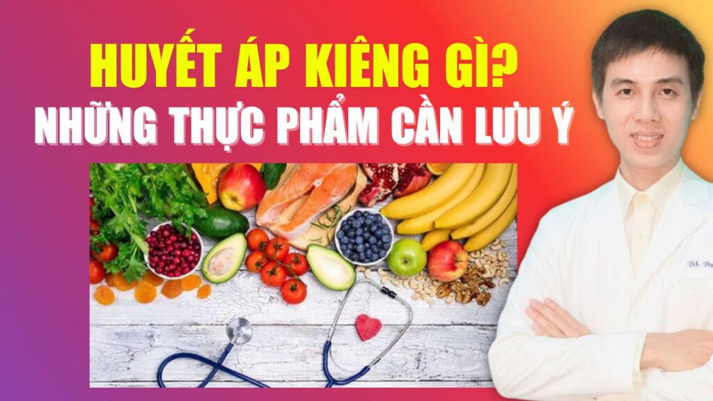 Huyết áp kiêng gì? Dược sĩ Đạt