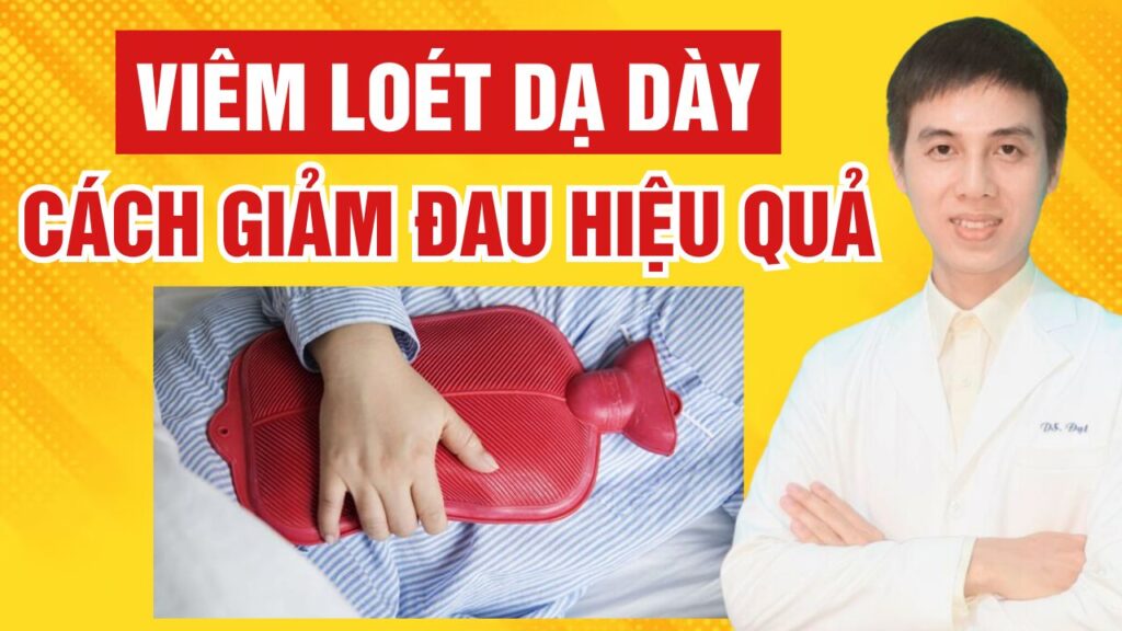 Cách giảm đau khi bị viêm loét dạ dày Dược sĩ Đạt