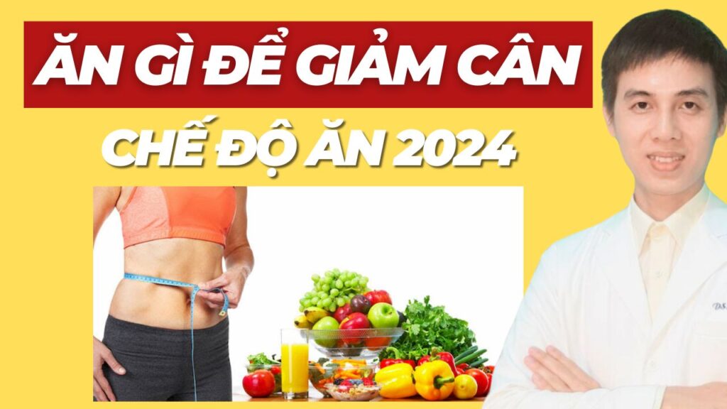 Ăn gì để giảm cân 2024 Dược sĩ đạt