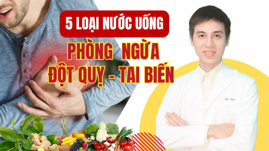 Uong-gi-de-phong-chong-dot-quy-top-5-loai-nuoc-giam-nguy-co-dot-quy-duoc-si-dat